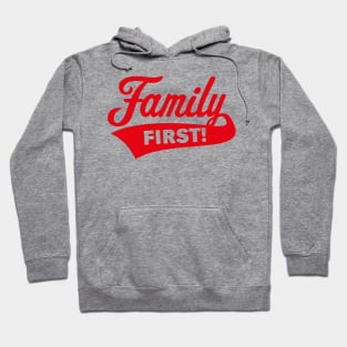 Family First! Family Is Most Important! (Red) Hoodie